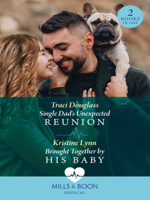 cover image of Single Dad's Unexpected Reunion / Brought Together by His Baby
